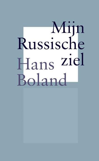 Mijn Russische ziel | 9789061433989 | Hans Boland, Boeken, Wetenschap, Zo goed als nieuw