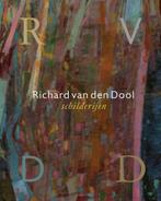 Richard van den Dool - Schilderijen 9789462624269, Verzenden, Zo goed als nieuw, Gijsbert van der Wal
