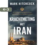 Krachtmeting met iran 9789064513190 Mark Hitchcock, Boeken, Verzenden, Zo goed als nieuw, Mark Hitchcock