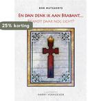 En dan denk ik aan Brabant... 9789075717945 Rob Mutsaerts, Boeken, Verzenden, Zo goed als nieuw, Rob Mutsaerts