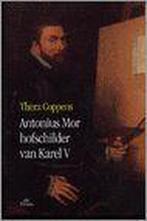 Antonius Mor 9789068012910 Thera Coppens, Boeken, Kunst en Cultuur | Beeldend, Verzenden, Gelezen, Thera Coppens