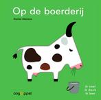 Op de boerderij / Ik voel ik denk ik leer 9789002277443, Verzenden, Zo goed als nieuw, Xavier Deneux