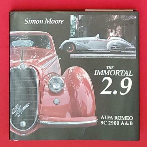 The Immortal 2.9 Alfa Romeo 8C 2900 A and B by Simon Moore, Boeken, Auto's | Boeken, Alfa Romeo, Zo goed als nieuw, Verzenden