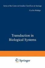 Transduction in Biological Systems. Hidalgo, Cecilia   New., Verzenden, Zo goed als nieuw, Hidalgo, Cecilia