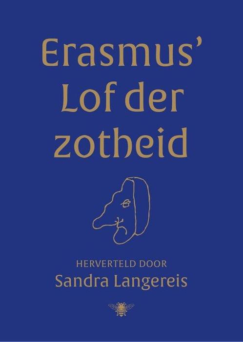 9789403196718 Erasmus Lof der Zotheid Sandra Langereis, Boeken, Biografieën, Nieuw, Verzenden
