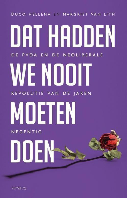 Dat hadden we nooit moeten doen 9789044644302 Duco Hellema, Boeken, Politiek en Maatschappij, Zo goed als nieuw, Verzenden