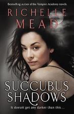 Succubus Shadows 9780553820317 Richelle Mead, Boeken, Verzenden, Zo goed als nieuw, Richelle Mead