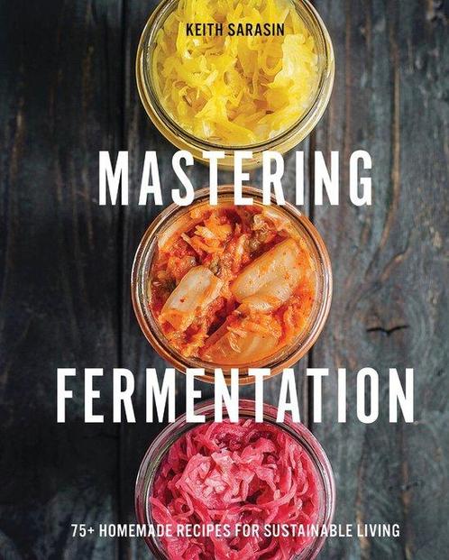 9781646434213 Mastering Fermentation Keith Sarasin, Boeken, Kookboeken, Nieuw, Verzenden