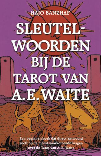 Sleutelwoorden bij de Tarot van A.E. Waite 9789063784478, Boeken, Esoterie en Spiritualiteit, Gelezen, Verzenden