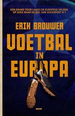 9789048856756 Voetbal in Europa | Tweedehands, Boeken, Biografieën, Erik Brouwer, Zo goed als nieuw, Verzenden