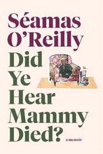 9780708899243 Did Ye Hear Mammy Died? Seamas OReilly, Boeken, Nieuw, Seamas O'Reilly, Verzenden