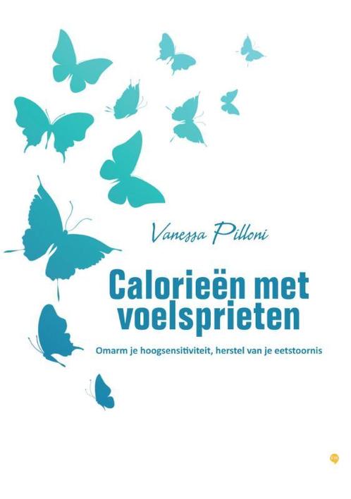 Calorieën met voelsprieten 9789048439478 Vanessa Pilloni, Boeken, Psychologie, Zo goed als nieuw, Verzenden