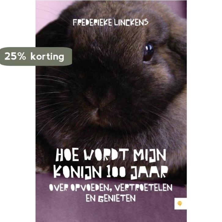 Hoe wordt mijn konijn 100 jaar 9789048428342, Boeken, Hobby en Vrije tijd, Zo goed als nieuw, Verzenden