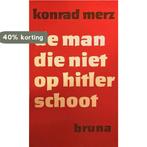 De man die niet op Hitler schoot 9789022974742 Merz, Verzenden, Gelezen, Merz