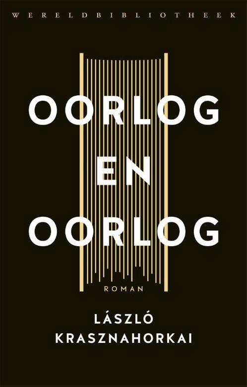 Oorlog en oorlog 9789028451377 Laszlo Krasznahorkai, Boeken, Romans, Gelezen, Verzenden
