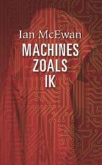 9789463360494 Machines zoals ik | Tweedehands, Boeken, Ian McEwan, Zo goed als nieuw, Verzenden