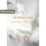 De ware vrouw 9789491488009 Henriëtte Spetter, Verzenden, Zo goed als nieuw, Henriëtte Spetter