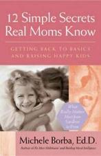 12 simple secrets real moms know: getting back to basics and, Boeken, Verzenden, Gelezen, Michele Borba