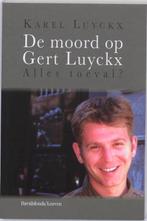 De moord op Gert Luyckx 9789058266262 Karel Luckx, Gelezen, Karel Luckx, Karel Luckx, Verzenden