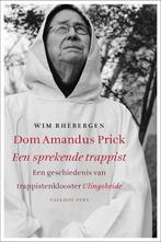 Dom Amandus Prick, een sprekende trappist 9789056253844, Verzenden, Gelezen, Wim Rhebergen