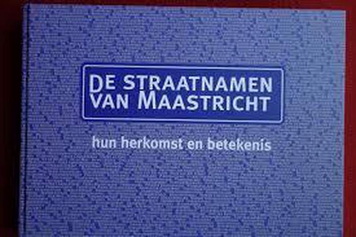 De straatnamen van Maastricht. Hun herkomst en betekenis, Boeken, Geschiedenis | Wereld, Gelezen, Verzenden