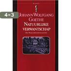 Natuurlijke verwantschap / Vantoen.nu 9789031501038, Boeken, Literatuur, Verzenden, Zo goed als nieuw, Johann Wolfgang Goethe