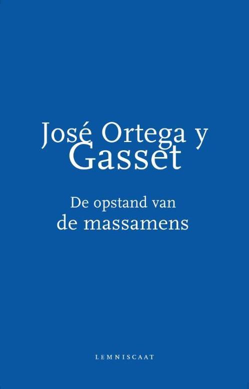 De opstand van de massamens 9789047708087, Boeken, Filosofie, Gelezen, Verzenden