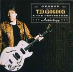 cd - George Thorogood &amp; The Destroyers - Anthology, Verzenden, Zo goed als nieuw