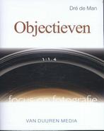 Objectieven / Focus op fotografie 9789059408166 Dre de Man, Verzenden, Zo goed als nieuw, Dre de Man