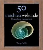 50 inzichten wiskunde 9789085712046 T. Crilly, Boeken, Wetenschap, Verzenden, Zo goed als nieuw, T. Crilly