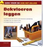 Gids doe het zelf Dekvloeren leggen 9789043821728, Boeken, Overige Boeken, Verzenden, Zo goed als nieuw