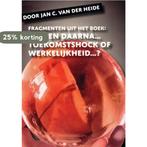 Fragmenten uit het boek: 2022 en daarna... 9789070774608, Verzenden, Zo goed als nieuw, Jan C. van der Heide