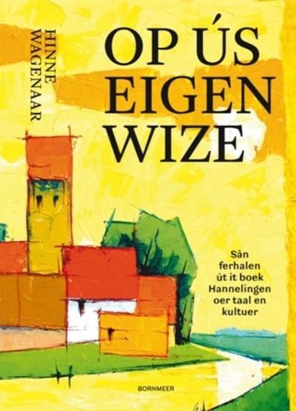 Op ús eigen wize | 9789056153649 | Hinne Wagenaar, Boeken, Wetenschap, Zo goed als nieuw