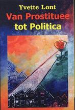 Van Prostituee Tot Politica 9789080688285 Yvette Lont, Boeken, Godsdienst en Theologie, Gelezen, Yvette Lont, Verzenden