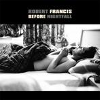 cd - Robert Francis  - Before Nightfall, Verzenden, Zo goed als nieuw