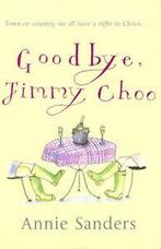 Goodbye, Jimmy Choo by Annie Sanders (Hardback), Boeken, Gelezen, Annie Sanders, Verzenden