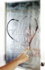 Vriend in de spiegel 9789020205022 Nishant Matthews, Boeken, Esoterie en Spiritualiteit, Verzenden, Gelezen, Nishant Matthews