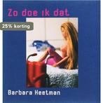 Zo doe ik dat 9789090207438 B. Heetman, Verzenden, Zo goed als nieuw, B. Heetman