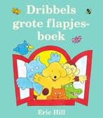 Dribbels grote flapjesboek / Dribbel 9789000380763 Eric Hill, Verzenden, Gelezen, Eric Hill