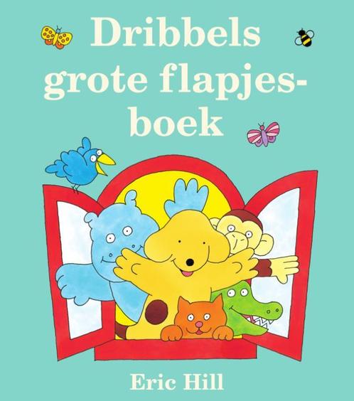 Dribbels grote flapjesboek / Dribbel 9789000380763 Eric Hill, Boeken, Overige Boeken, Gelezen, Verzenden
