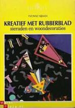 Kreatief met rubberblad 9789038403960 Yvonne Nijman, Boeken, Verzenden, Gelezen, Yvonne Nijman