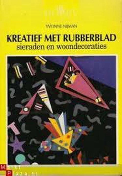 Kreatief met rubberblad 9789038403960 Yvonne Nijman, Boeken, Hobby en Vrije tijd, Gelezen, Verzenden