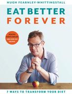 Eat Better Forever 9781526602800 Hugh Fearnley-Whittingstall, Boeken, Verzenden, Zo goed als nieuw, Hugh Fearnley-Whittingstall