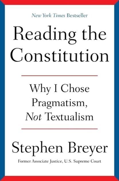 Reading the Constitution | Stephen Breyer | 9781668021538, Boeken, Literatuur, Zo goed als nieuw