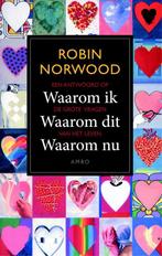 Waarom ik, waarom dit, waarom nu 9789026327803 Robin Norwood, Verzenden, Zo goed als nieuw, Robin Norwood