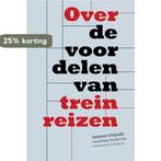 Antonio Orejudo – Over de voordelen van treinreizen, Boeken, Verzenden, Zo goed als nieuw, Antonio Orejudo