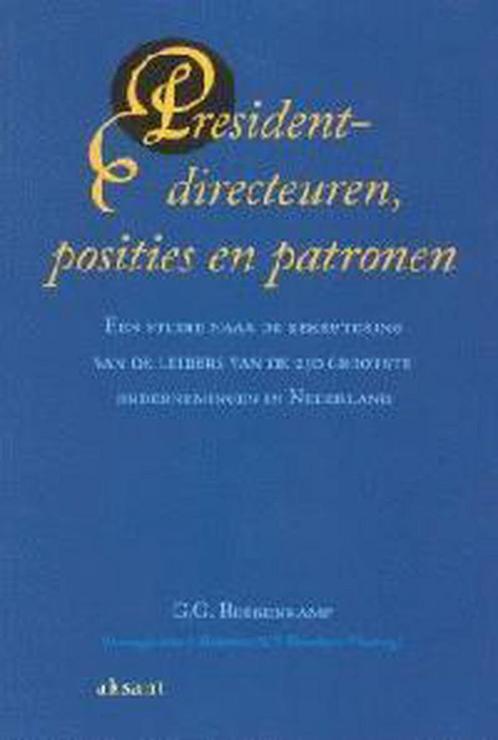 PRESIDENT-DIRECTEUREN, POSITIES EN PATRONEN 9789052600406, Boeken, Politiek en Maatschappij, Gelezen, Verzenden