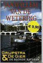 De blonde baviaan / Grijpstra & De Gier 9789044314298, Boeken, Verzenden, Gelezen, J.W. van de Wetering