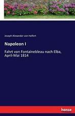 Napoleon I.by Helfert, Alexander New   ., Von Helfert, Joseph Alexander, Zo goed als nieuw, Verzenden