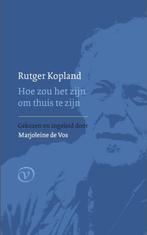 Hoe zou het zijn om thuis te zijn 9789028241671, Verzenden, Zo goed als nieuw, Rutger Kopland